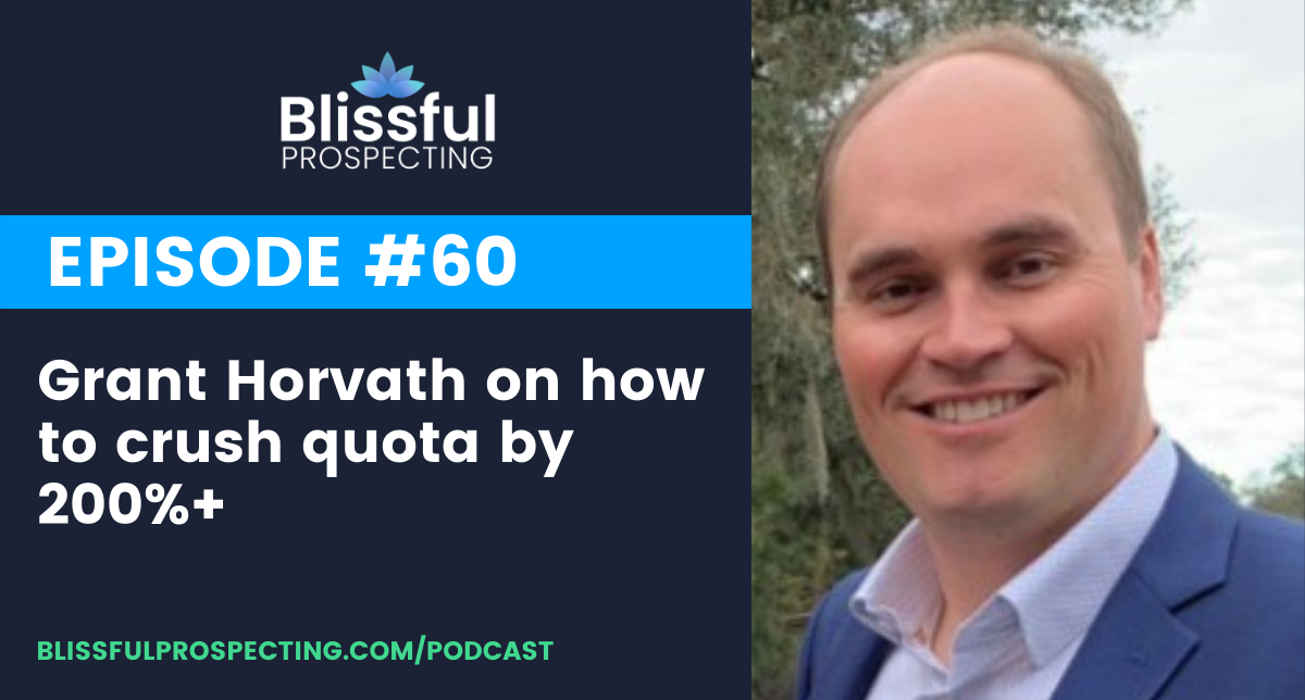 Podcast 60: Grant Horvath on how to crush quota by 200%+