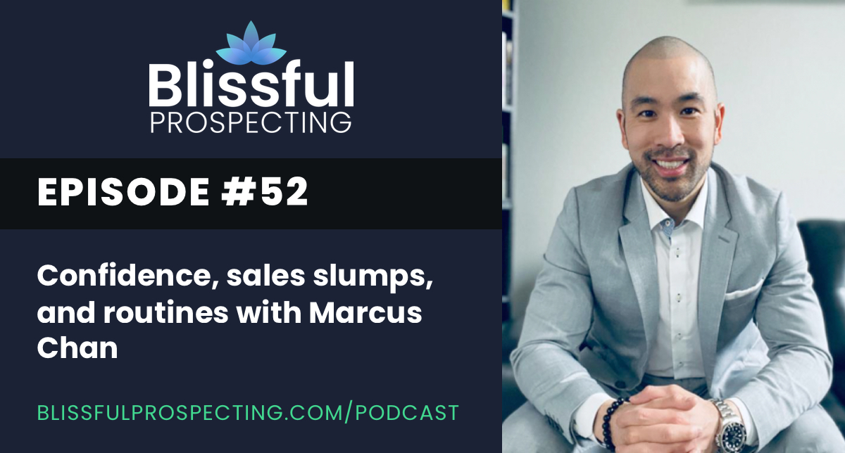Podcast 52: Confidence, sales slumps, and routines with Marcus Chan