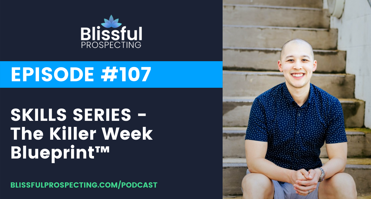 Podcast 107: SKILLS SERIES - The Killer Week Blueprint™