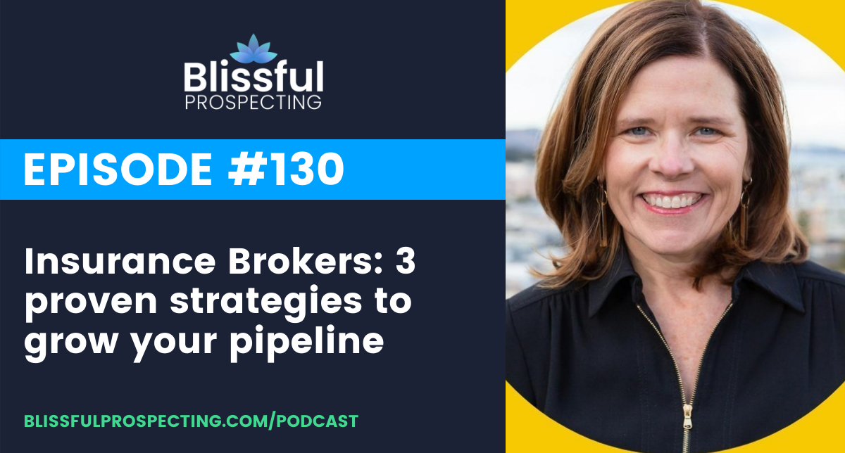 Podcast 130: Insurance Brokers: 3 proven strategies to grow your pipeline