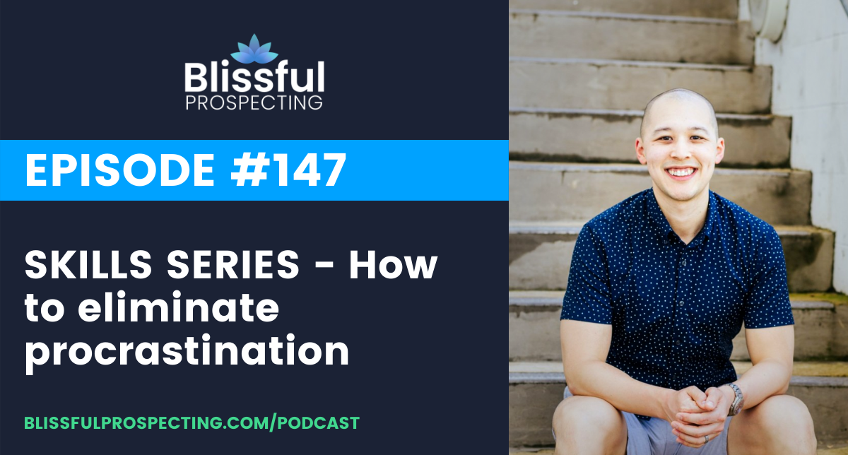 Podcast 147: SKILLS SERIES - How to eliminate procrastination