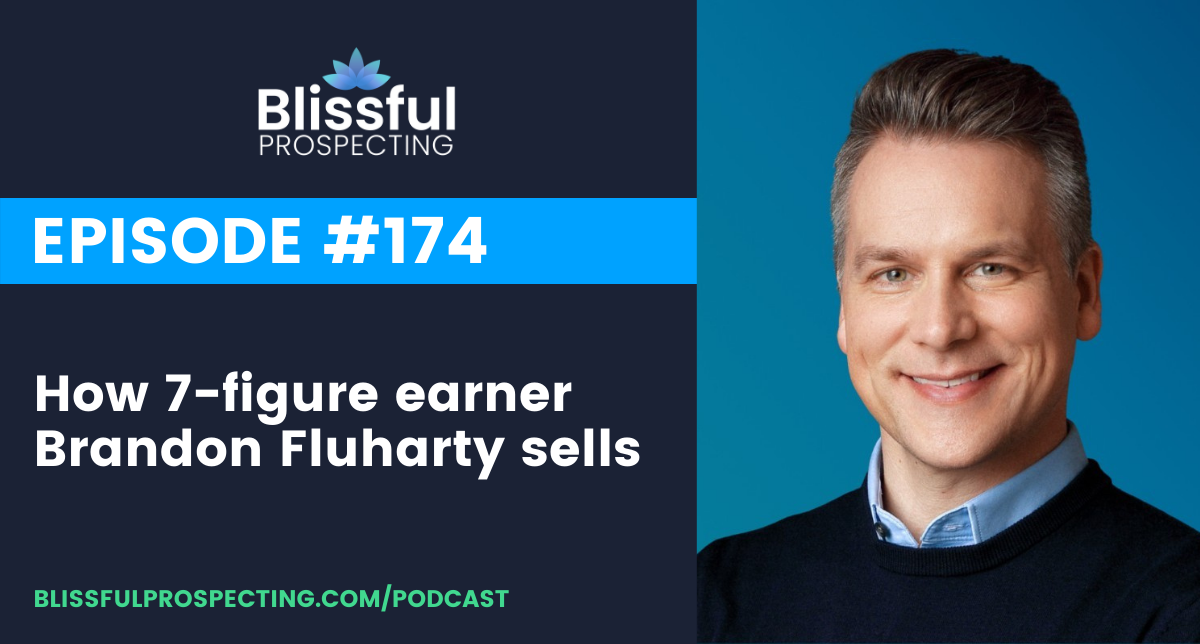 Podcast 174: How 7-figure earner Brandon Fluharty sells