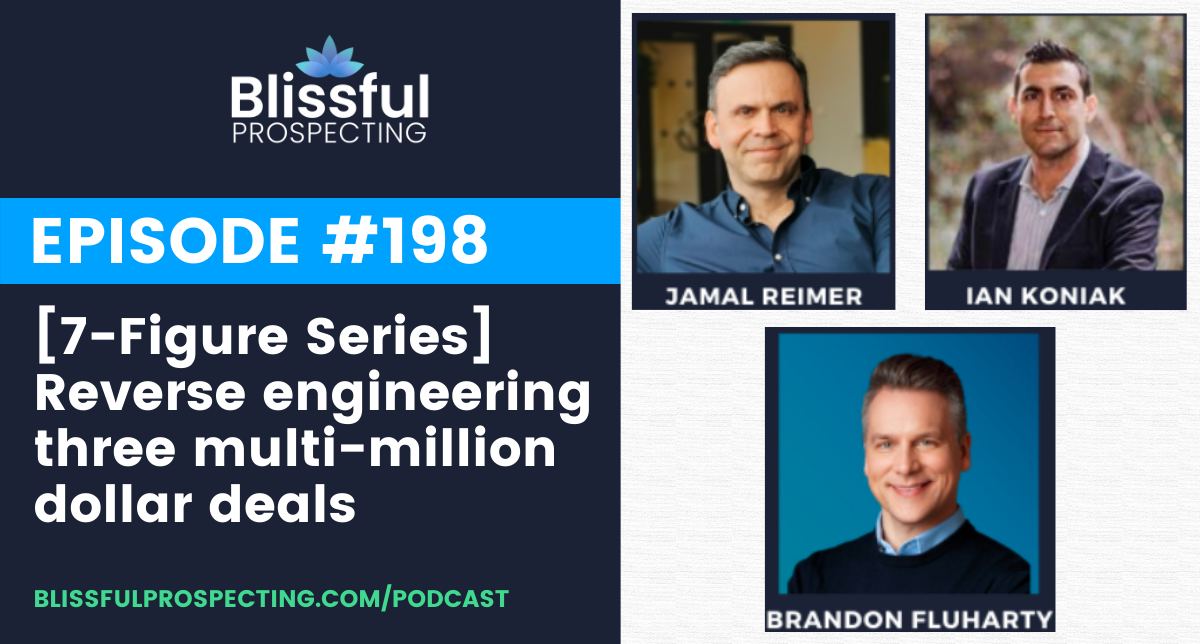 Podcast 198: [7-Figure Series] Reverse engineering three multi-million dollar deals