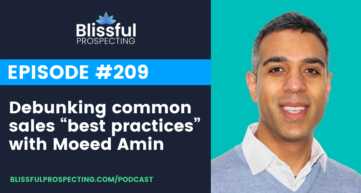 Podcast 209: Debunking common sales “best practices” with Moeed Amin