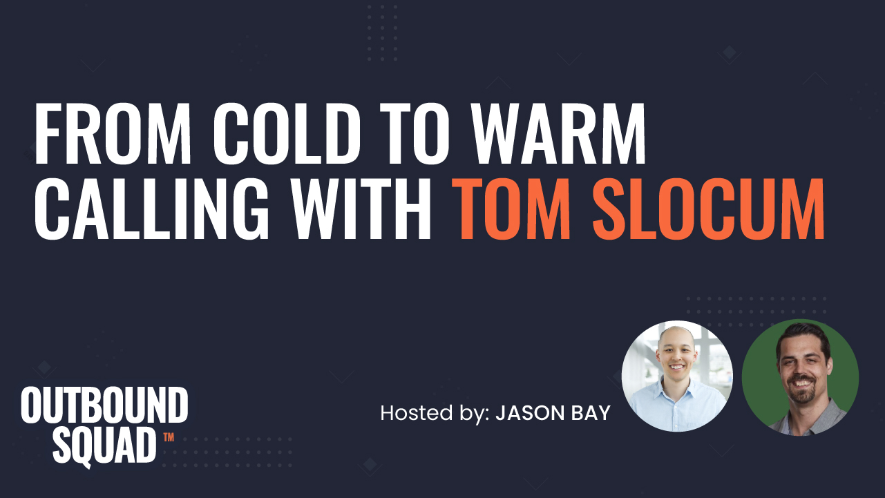 From cold to warm calling with Tom Slocum