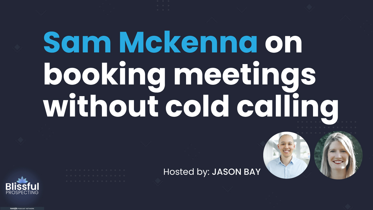 Sam Mckenna on booking meetings without cold calling