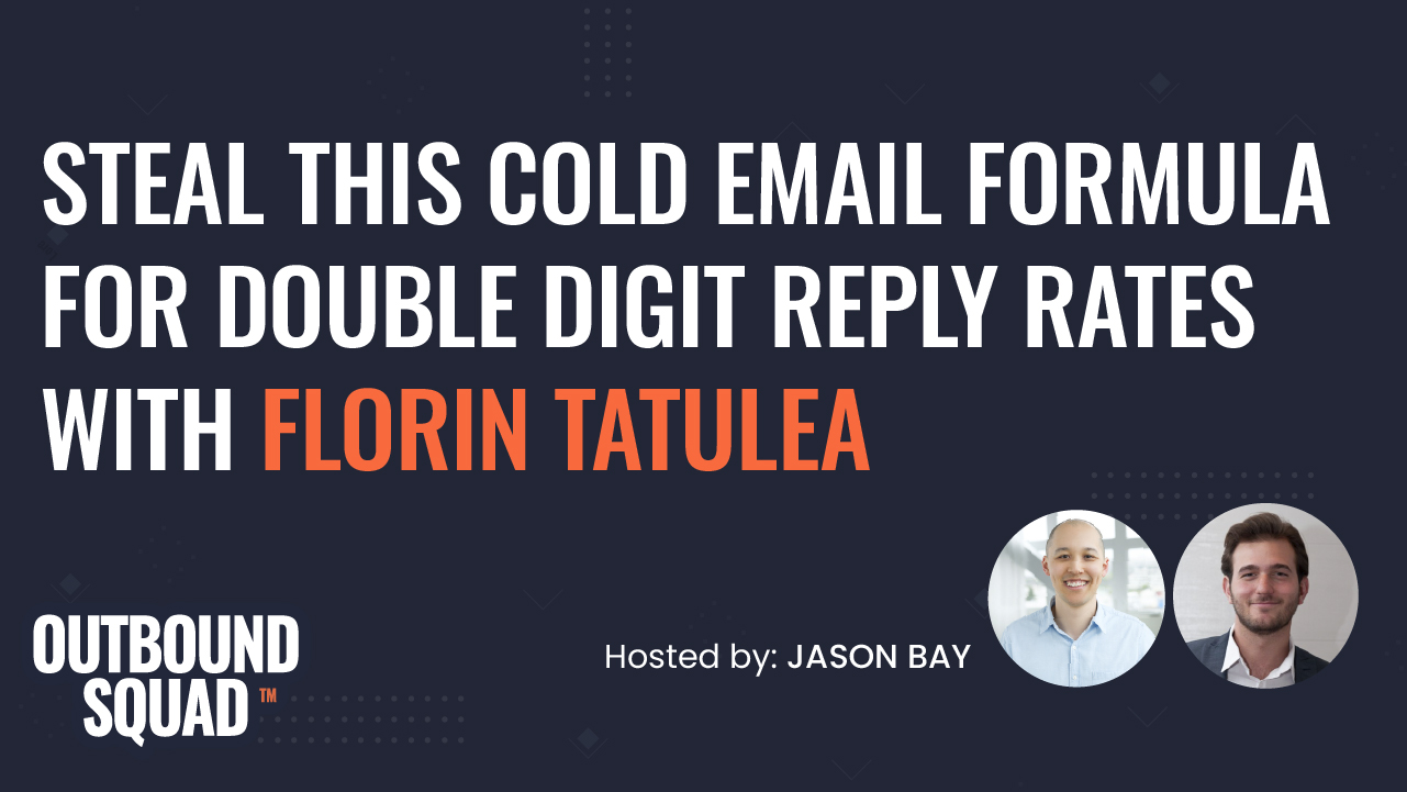 Steal this cold email formula for double digit reply rates with Florin Tatulea