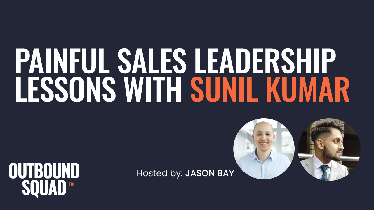 Painful sales leadership lessons with Sunil Kumar