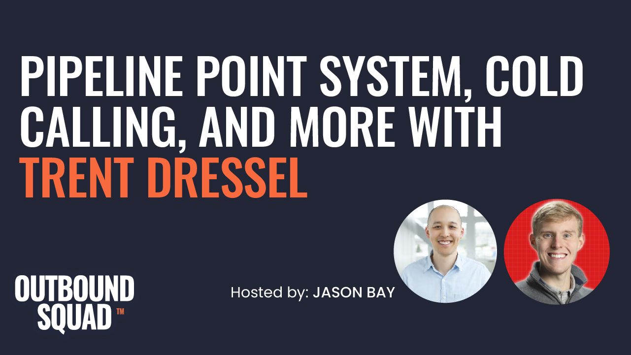 Pipeline point system, cold calling, and more with Trent Dressel