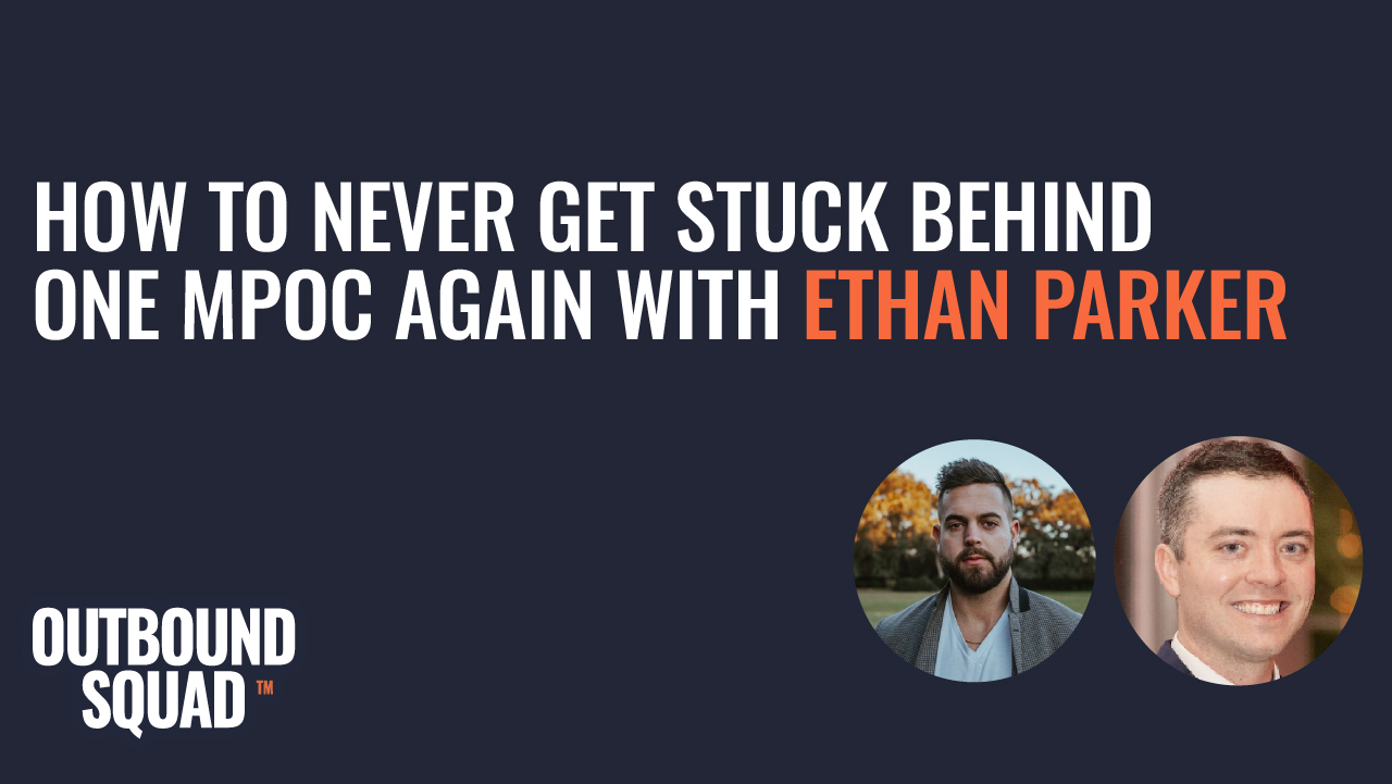 How to never get stuck behind one MPOC again with Ethan Parker
