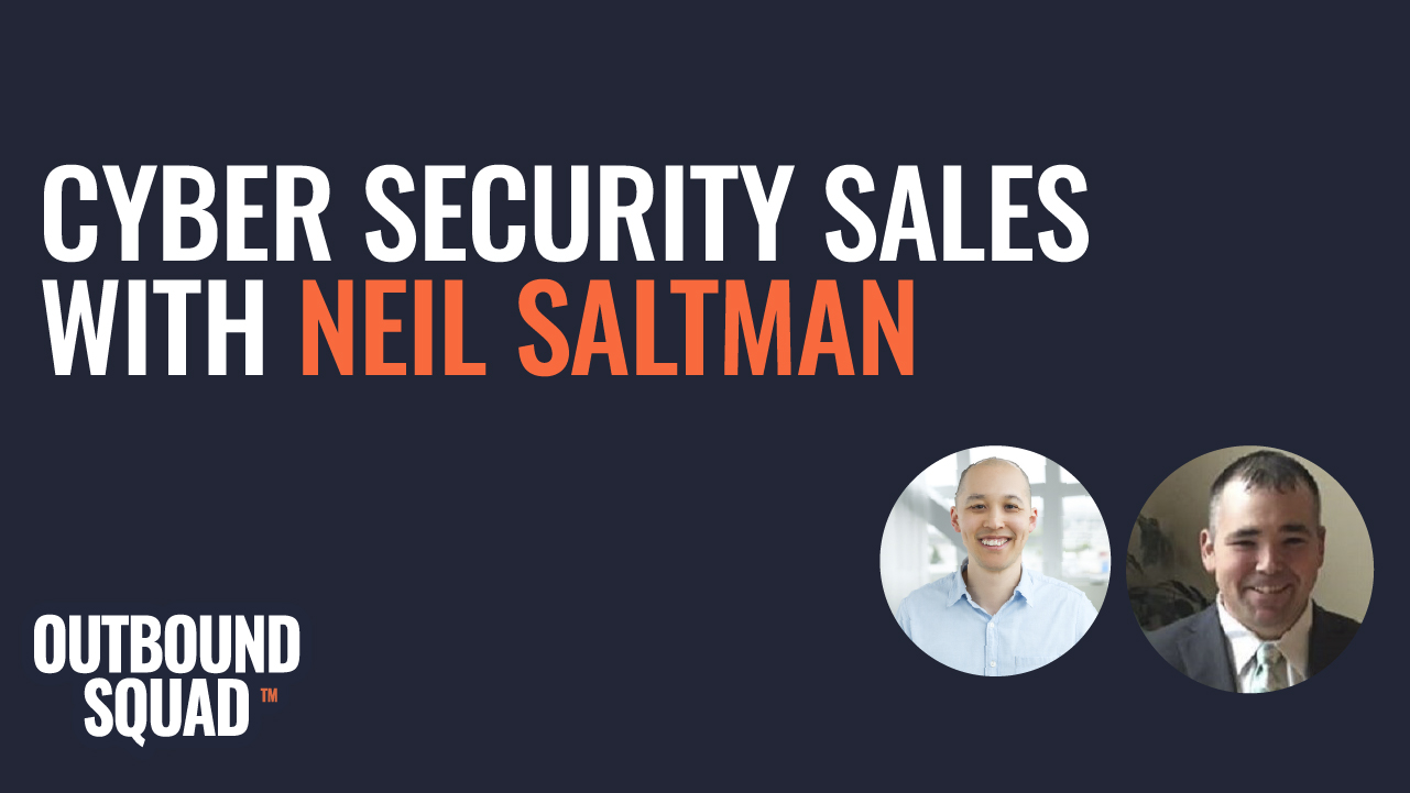 Cyber security sales with Neil Saltman