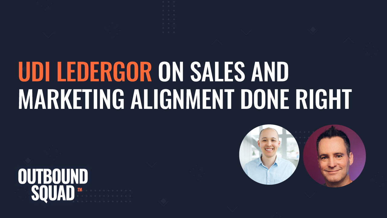 Udi Ledergor on Sales &amp; Marketing Alignment Done Right
