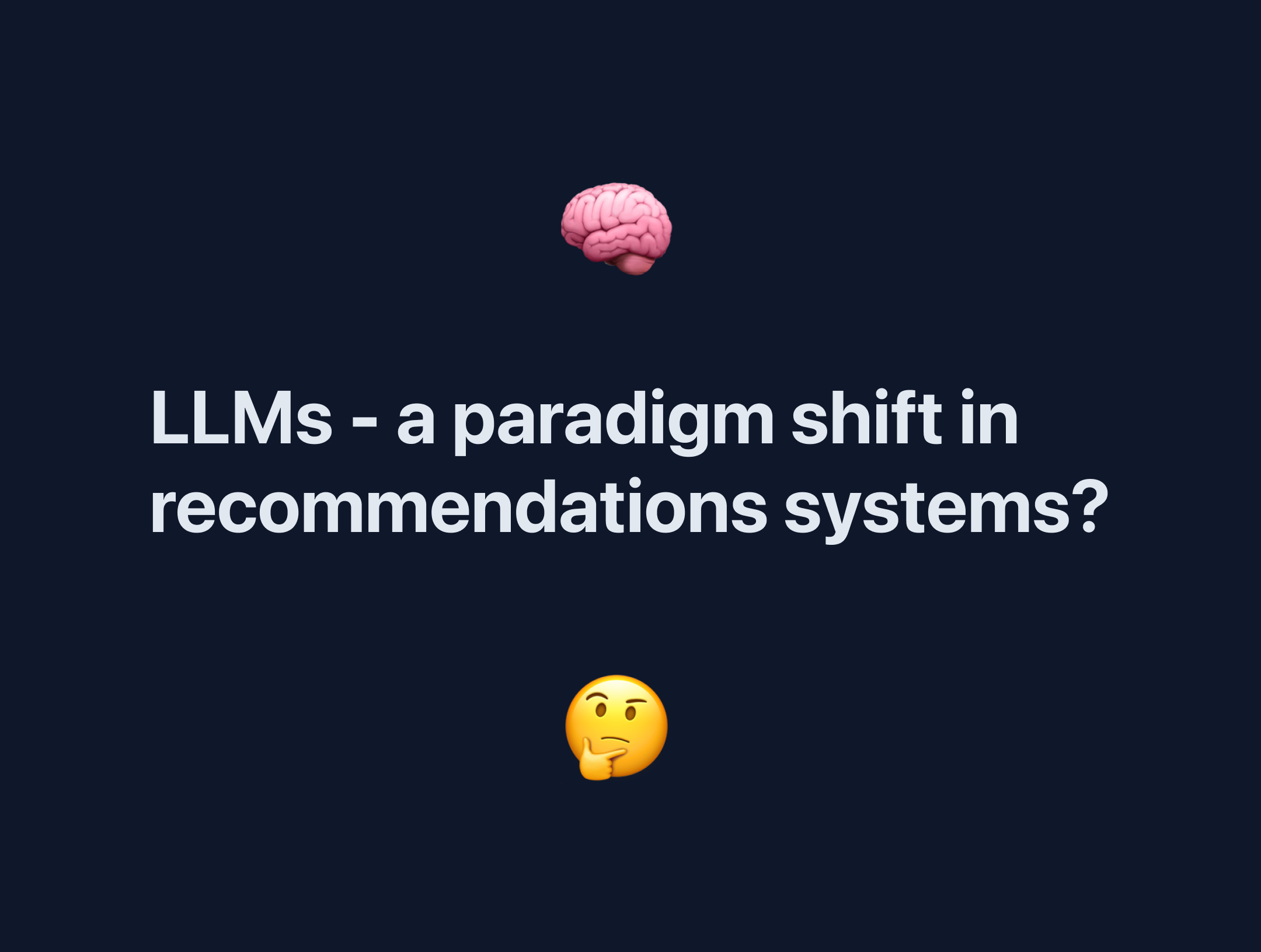 LLMs - a paradigm shift in RecSys?